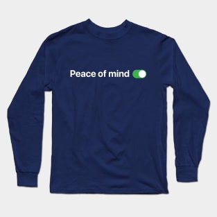 Peace of mind switch Long Sleeve T-Shirt